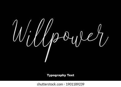 Willpower Elegant Typescript Typography Text Phrase On Black Background 