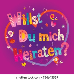 Willst Du mich heiraten - Will you Marry me in German