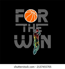 For The Win, basketball championship. tees design 