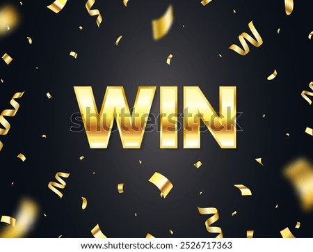 Win glowing golden text with flying confetti. Luxury glitter congratulations banner. You are win bright celebration background. Successful champions. Winner team border. Vector illustration.