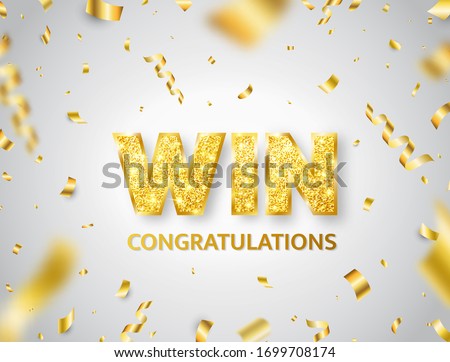 Win golden glitter letters with falling confetti. Bright congratulations background. You are win. Winners team. confetti explosion. Successful champions. The first place. Vector illustration.