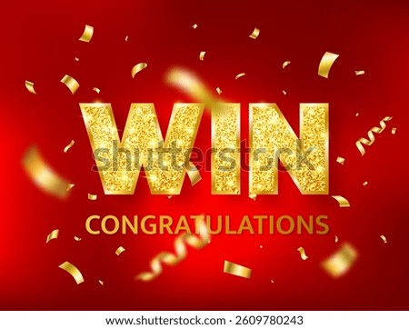 Win golden glitter letters with falling confetti. Bright congratulations red background. You are win. Winners team. Successful champion. The first place. Vector illustration.