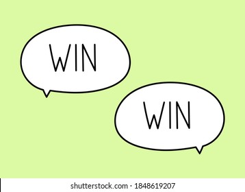 Win win inscription. Handwritten lettering illustration. Black vector text in speech bubble. Simple outline marker style. Imitation of conversation.