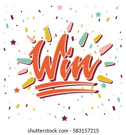 Win inscription underlined with colorful confetti. Winning template vector illustration with white background and bright decorative small scattered elements. Picture with achievement concept.