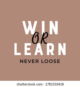 Win or learn, motivational quote, modern lettering vector design