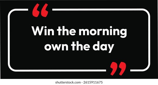 Win the morning own the day. banner illustration concept poster team creative success wallpaper graphic. typography idea advertising. modern growth creativity vision. bulb ideas goal decal think