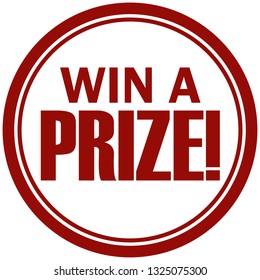 Win a Prize Round Stamp Sign.