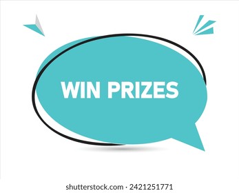 Win Prizes speech bubble text.Banner and Poster. vector illustration.
