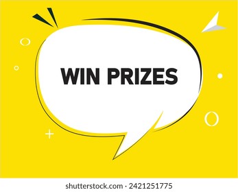 Win Prizes speech bubble text.Banner and Poster. vector illustration.