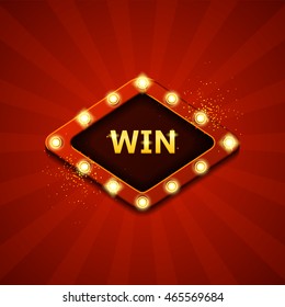 Win retro label with glowing lamps. Vector illustration with shining lights in vintage style. Banner for winners of poker, cards, roulette and  lottery.