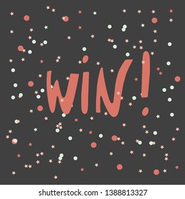 Win sign with colorful confetti background Vector illustration