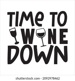 win svg design  time to wine down svg