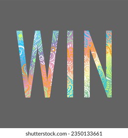 Win typography slogan for t shirt printing, tee graphic design.  