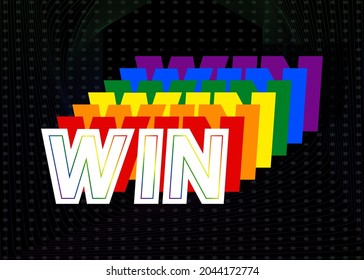 Win, Vector logo. Quotes and phrases for cards, banners, posters, pillow and clothes. Festive design. Gay pride month vector concept. Lgbt lettering.