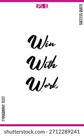 Ganhar com Trabalho   - Motivational Success Vetor Bold Tipografia Projeto de texto