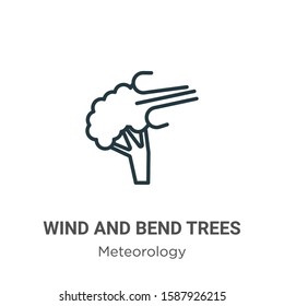 Wind and bend trees outline vector icon. Thin line black wind and bend trees icon, flat vector simple element illustration from editable meteorology concept isolated on white background