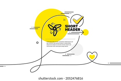 Wind energy icon. Continuous line check mark chat bubble. Fan engine, jet turbine sign. Ventilator symbol. Wind energy icon in chat comment. Talk with heart banner. Vector