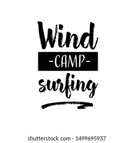 Wind surfing camp, Handwritten calligraphy lettering composition. Vector illustration lettering logo. Design for postcards, t-shirts, banners, greeting card, event, flyer. Windsurfing school, camp banner. EPS 10