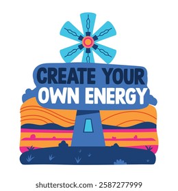 Wind turbine with create your own energy typography, flat sticker 
