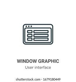 Window graphic outline vector icon. Thin line black window graphic icon, flat vector simple element illustration from editable user interface concept isolated stroke on white background