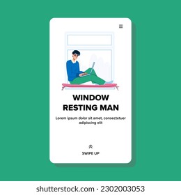 vector del hombre de reposo de ventanas. estilo de vida masculino, comodidad en el hogar, habitación feliz, persona adulta, sentado ventana joven descansando hombre web plana ilustración de dibujos animados