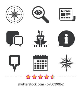 Windrose navigation compass icons. Shipping delivery sign. Location map pointer symbol. Newspaper, information and calendar icons. Investigate magnifier, chat symbol. Vector