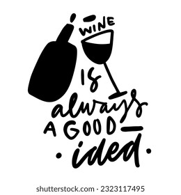 Wine is always a good idea. Hand lettering