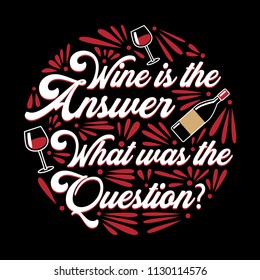 wine is the answer what was the question