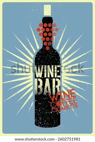 Wine Bar typographical vintage style grunge poster design. Retro vector illustration.