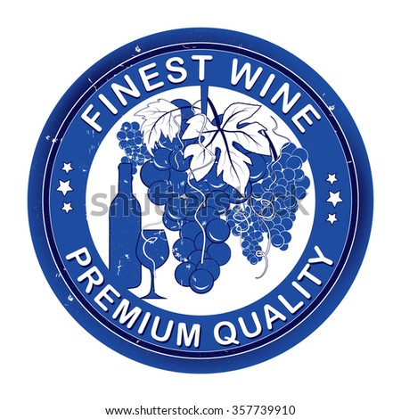 Wine blue round stamp. Finest Wine rubber stamp with grapes, wine bottle and wine glass shapes. Wine / Grapes Seal; Print colors used. 