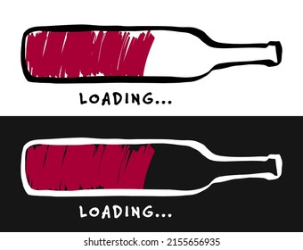 Wine bottle drawing with text loading. Loading idea for web page or t-shirt. Bottle, liquid, wine, drink symbols. Vector illustration.