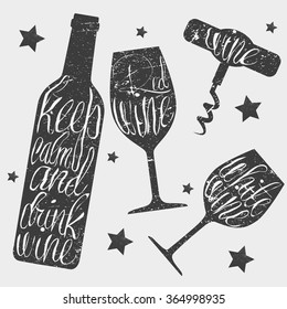 Wine bottle, glass and corkscrew vector illustration in vintage style. Hand drawn chalkboard typography concept. Chalk lettering Keep calm and drink wine.