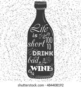 Wine bottle with lettering. Design for wine list, wine menu, retro poster. Life is wine. Wine festival.