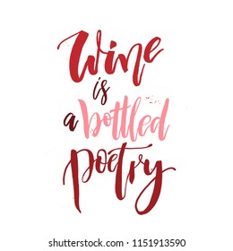Wine is a Bottled Poetry. Funny  handwritten lettering quote about alcohol cocktails. Good for posters, t-shirt, prints, cards, banners. Vector typographic element for your design