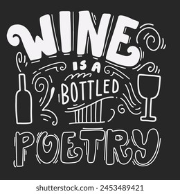 Wine is a bottled poetry. Wine hand lettering vintage saying for your design