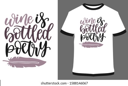 Wine is bottled poetry - typography t-shirt vector design illustration, it can use for label, logo, sign, sticker for printing for the family t-shirt.