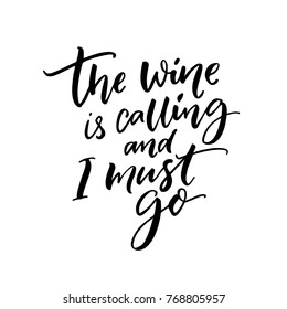 The wine is calling and I must go. Funny quote about wine drinking. Wall art print for cafe and bars.