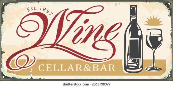 Wine cellar and bar antique metal sign inscription design with wine bottle and glass graphic. Retro sign idea for bistro or winery. Vector drink illustration.