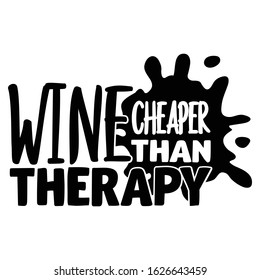 Wine Cheaper Than Therapy Funny Wine Stock Vector (Royalty Free ...