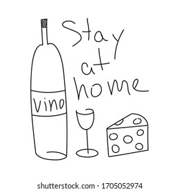Wine with cheese for a cozy evening at home. Lettering stay home. Security concept.