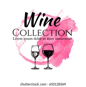 Wine collection. Design template. Hand drawn sketch of wineglasses. Text on watercolor spot.