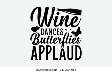 Les papillons de danse du vin applaudissent -Les Dessins De T-Shirt Vin Et Papillon, Connaissez votre valeur, Parfois c'est bon de regarder en arrière, La Typographie Dessinée à la Main Cite l'effet de Chalk, Pour Hoodie, Banner.
