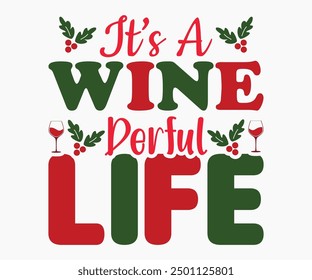 It’s A Wine Derful Life Svg,Christmas Wine Svg,Christmas Funny Shirt,Calligraphy t shirt,Christmas Silhouette,Christmas Says Svg,Cut File,Silhouette,T-shirt Commercial Use