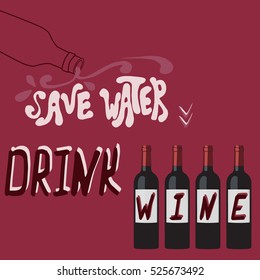 Wine design over red background.Vector illustration. Wine bottle on a red background with phrase "Save water, drink wine".