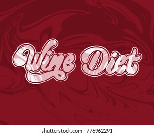 Wine diet. Vector handwritten lettering. Template for card, banner, print for t-shirt, textiles, label. 