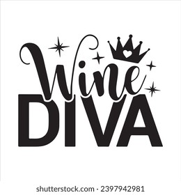 wine diva background inspirational positive quotes, motivational, typography, lettering design