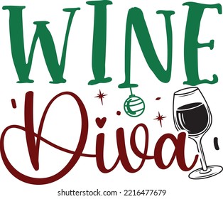 Wine Diva, Merry Christmas shirt print template, funny Xmas shirt design, Santa Claus funny quotes typography design