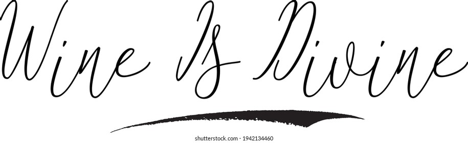 Wine Is Divine Calligraphy Text on White Background