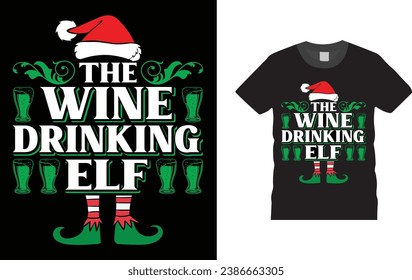 the wine drinking elf, Christmas Day typography creative T-shirt design with Christmas elements. Illustration, vector design template, ready  for print poster, banner, mug, shirt. 