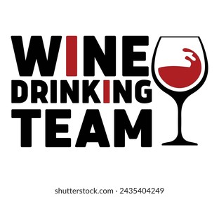 Wine Drinking Team,T-shirt Design,Wine Svg,Drinking Svg,Wine Quotes Svg,Wine Lover,Wine Time Svg,Wine Glass Svg,Funny Wine Svg,Beer Svg,Cut File